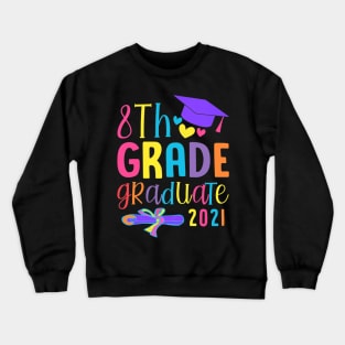 Class Of 2021 Funny 8Th Grade Graduate Crewneck Sweatshirt